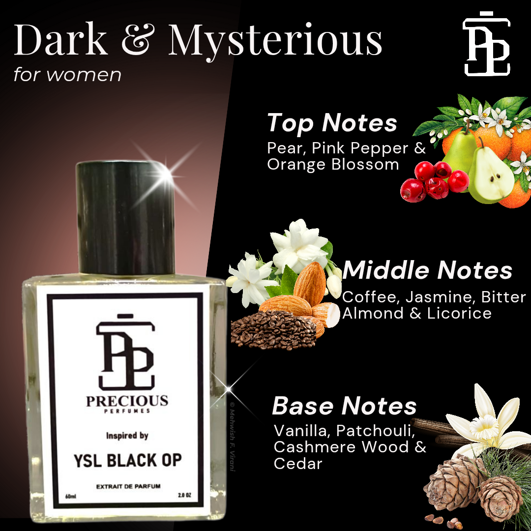 Shop our YSL Black 0pium inspired women's perfume - a bold, dark feminine fragrance with floral fruity notes at an affordable price. Available in 60 ml & 100 ml. Free Shipping & COD at Precious Perfumes.